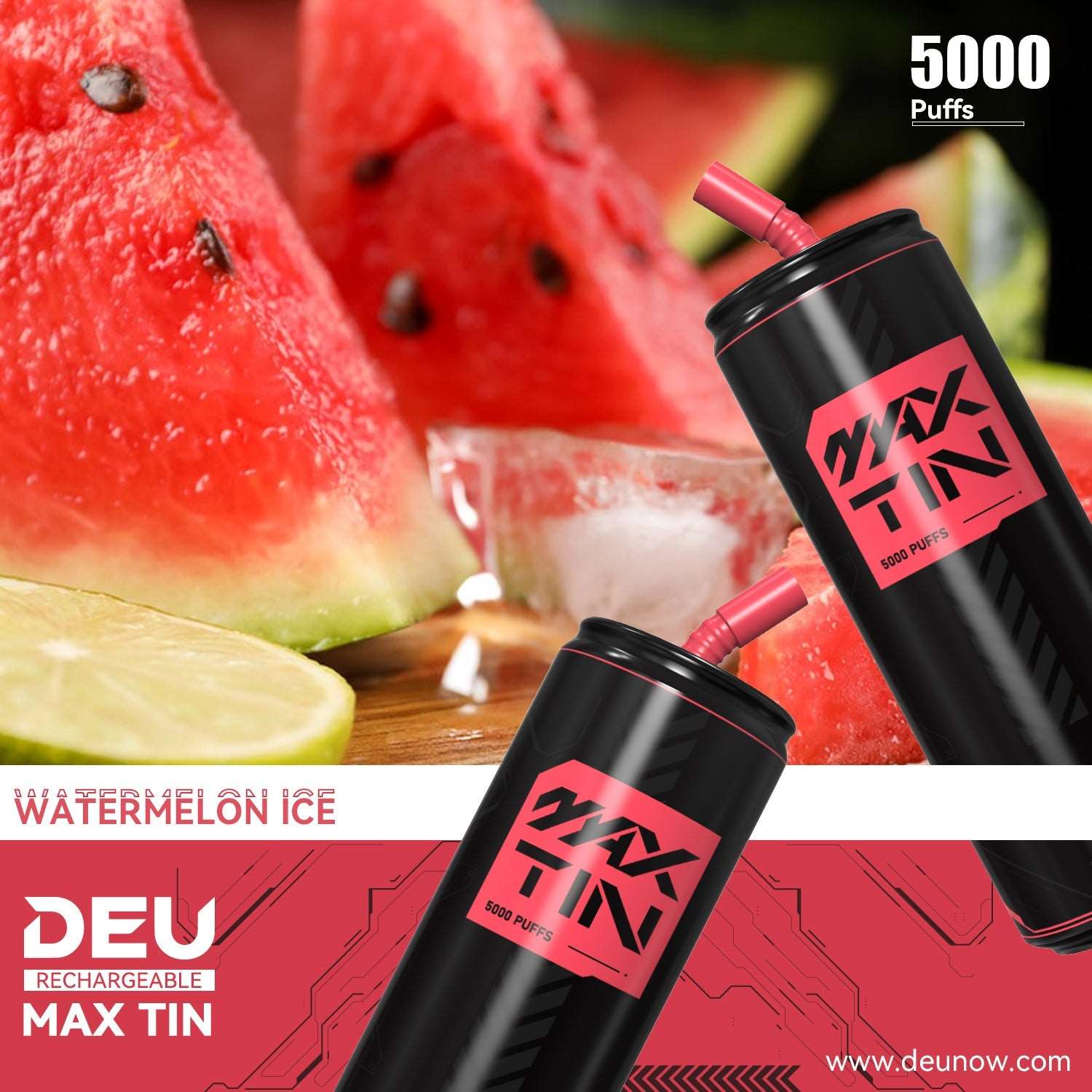 DEU MAX TIN - Watermelon Ice
